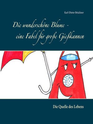 cover image of Die wunderschöne Blume--eine Fabel für große Gießkannen